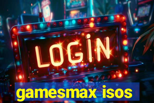 gamesmax isos